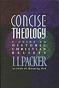 Concise Theology A Guide To Historic Christian Beliefs