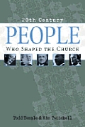 20th Century People Who Shaped The Churc