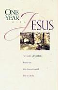 One Year with Jesus 365 Daily Devotions Based on the Chronological Life of Christ