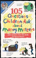 105 Questions Children Ask About Money
