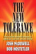 New Tolerance How a Cultural Movement Threatens to Destroy You
