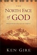 North Face of God Hope for the Times When God Seems Indifferent