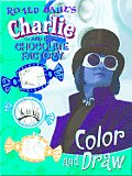 Roald Dahls Charlie & The Chocolate Factory Color & Draw