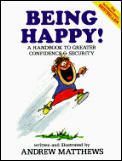 Being Happy A Handbook To Greater Confidence