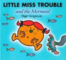 Little Miss Trouble & The Mermaid