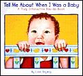 Tell Me About When I Was A Baby