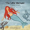 Little Mermaid A Fairytale Foil Book
