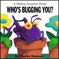 Whos Bugging You