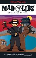 Ninjas Mad Libs: World's Greatest Word Game