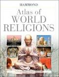 Hammond Atlas of World Religions A Visual History of Our Great Faiths