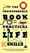 Indispensable Book Of Practical Life Skills