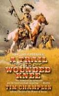 Trail To Wounded Knee