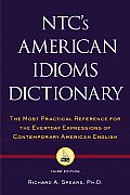 Ntcs American Idioms Dictionary The Most Pract