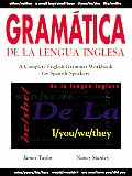 Gramtica de La Lengua Inglesa A Complete English Grammar Workbook for Spanish Speakers