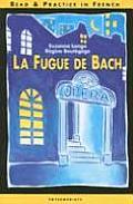 La Fugue de Bach Intermediate Read & Practice in French