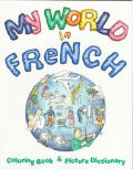 My World In French Coloring Book & Picture Dictionary