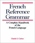 French Reference Grammar A Complete Handbook