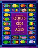 Incredible Quilts For Kids Of All Ages