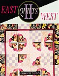 East Quilts West II Thirty Original Flo
