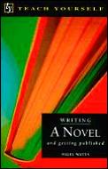 Teach Yourself Writing A Novel & Getting Published