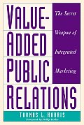 Value Added Public Relations The Secret Weapon of Integrated Marketing