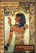 Understanding Hieroglyphs A Complete Int