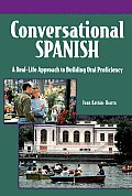 Conversational Spanish A Real Life Approach to Building Oral Proficiency