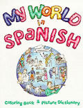 My World In Spanish Coloring Book & Pict