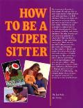 How To Be A Super Sitter