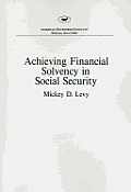 Achieving financial solvency in social security (AEI special analyses)