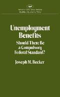 Unemployment Benefits: Should There Be a Compulsory Federal Standard?