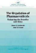 Regulation of Pharmaceuticals: Balancing the Benefits and Risks