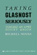 Taking Glasnost Seriously: Toward an Open Soviet Union