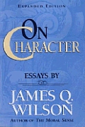 On Character Essays By James Q Wilson