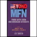 Beyond Mfn: Trade with China and American Interests