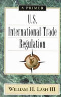 U. S. International Trade Regulation: A Primer