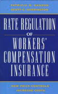 Rate Regulation of Worker's Compensation Insurance: How Price Controls Increaee Cost