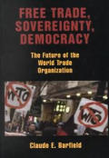 Free Trade Sovereignty Democracy The Fut