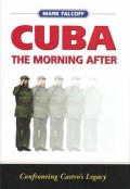 Cuba The Morning After Confronting Castr