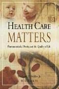 Health Care Matters: Pharmaceuticals, Obesity, and the Quality of Life