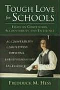 Tough Love for Schools: Essays on Competition, Accountability, and Excellence
