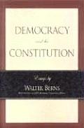 Democracy and the Constitution: Essays by Walter Berns