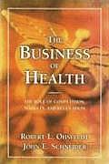 The Business of Health: The Role of Competition, Markets, and Regulation