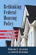 Rethinking Federal Housing Policy How To Make Housing Plentiful & Affordable