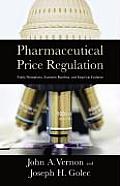 Pharmaceutical Price Regulation: Public Perception, Economic Realities, and Empirical Evidence