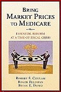 Bring Market Prices to Medicare: Essential Reform at a Time of Fiscal Crisis