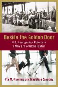 Beside the Golden Door: U.S. Immigration Reform in a New Era of Globalization