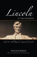 Lincoln at Two Hundred: Why We Still Read the Sixteenth President