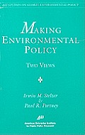 Making Environmental Policy: Two Views
