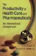 The Productivity of Health Care and Pharmaceuticals: An International Comparison